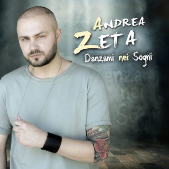 Danzami nei sogni (Testo) - Andrea Zeta feat. Salvatore ...
