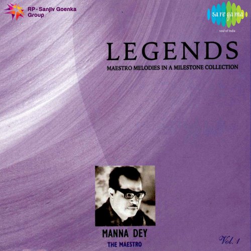 Legends: Manna Dey - The Maestro, Vol. 1