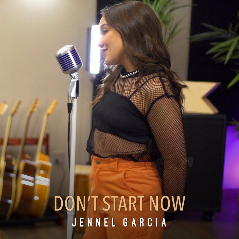 Jennel Garcia Don T Start Now Lyrics Musixmatch