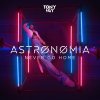 Astronomia (Never Go Home) lyrics – album cover