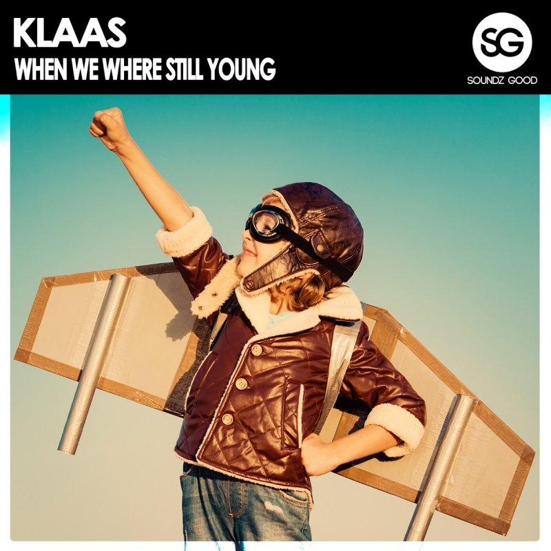 Klaas When We Were Still Young Songtext Musixmatch