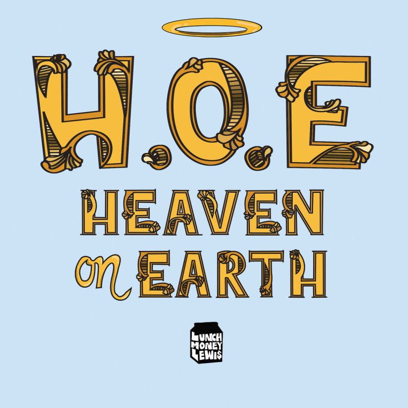 Lunchmoney Lewis Feat Ty Dolla Ign H O E Heaven On Earth Testo Musixmatch