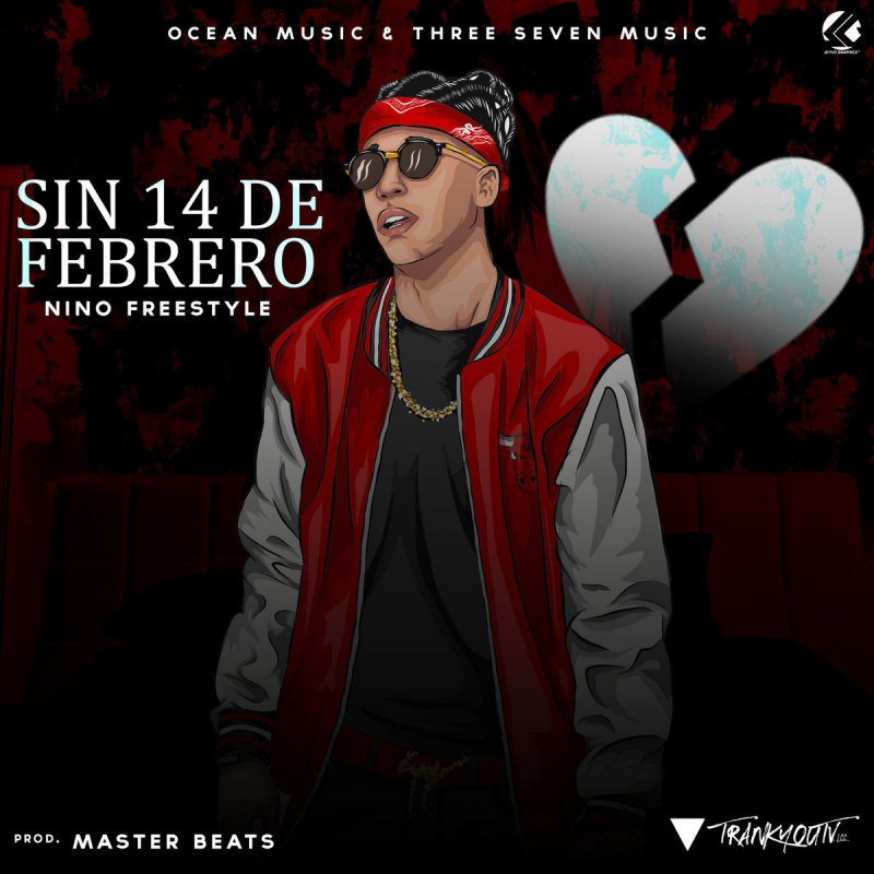 Letra De Sin 14 De Febrero De Nino Freestyle Musixmatch
