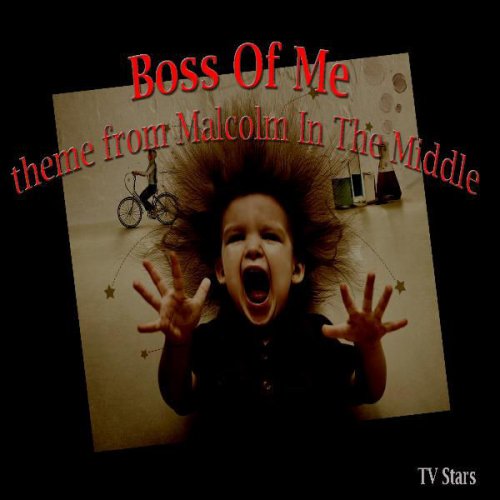 Boss of Me (Theme from Malcolm in the Middle)