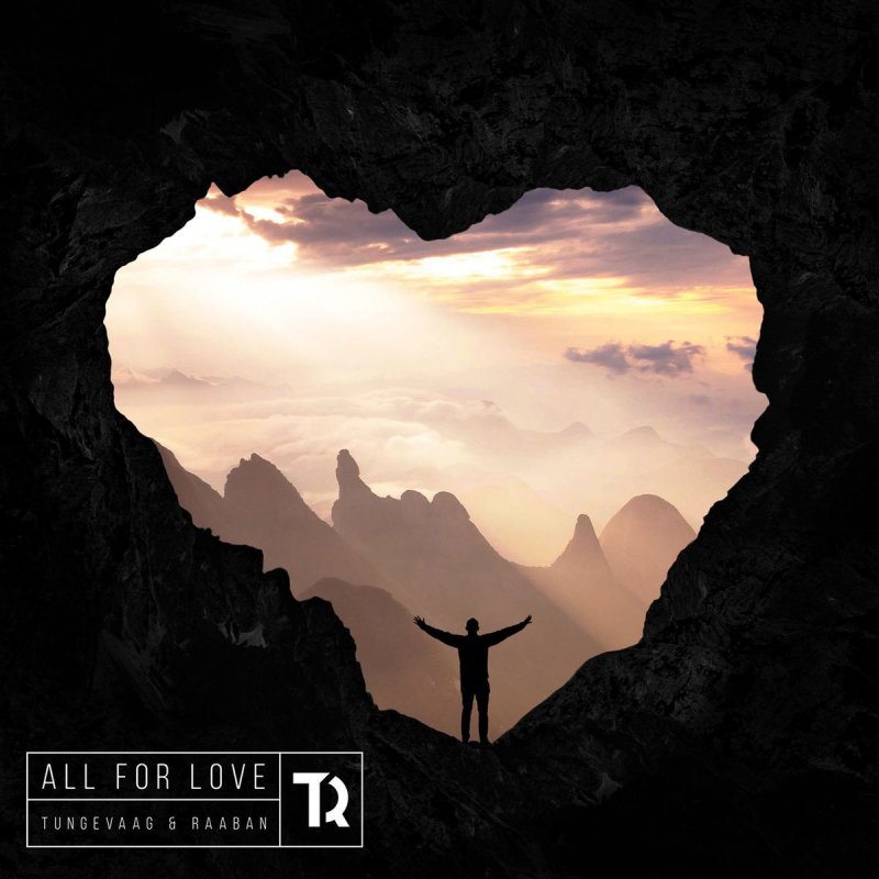 Tungevaag Raaban Feat Richard Smitth All For Love Lyrics