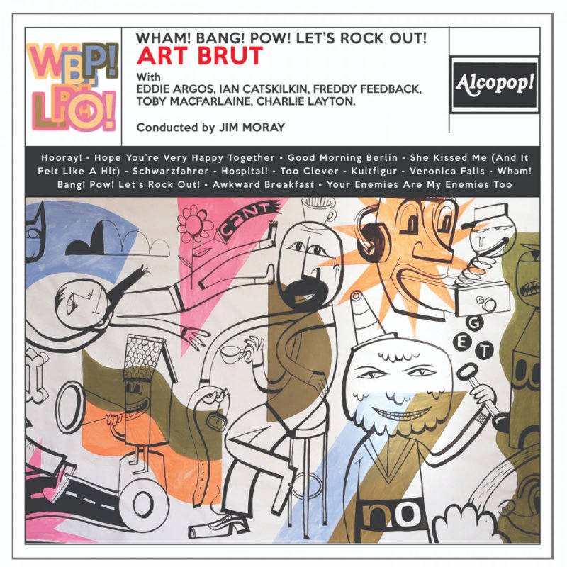 Letra De Wham Bang Pow Let S Rock Out De Art Brut Musixmatch