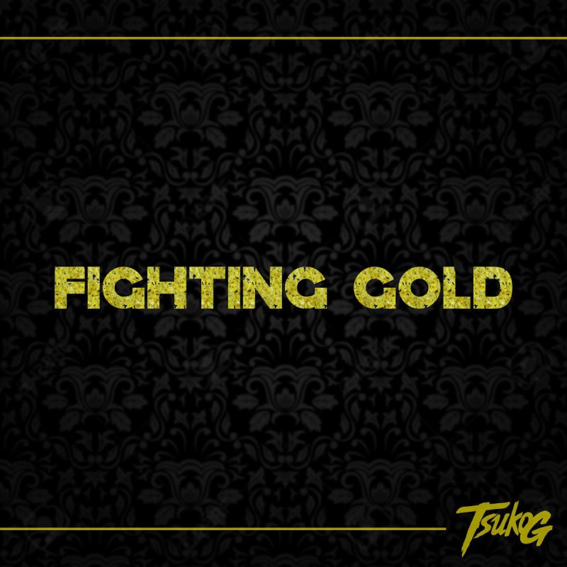 Tsuko G Fighting Gold Lyrics Musixmatch Fukutsu no tamashiitachi yo fighting gold. tsuko g fighting gold lyrics