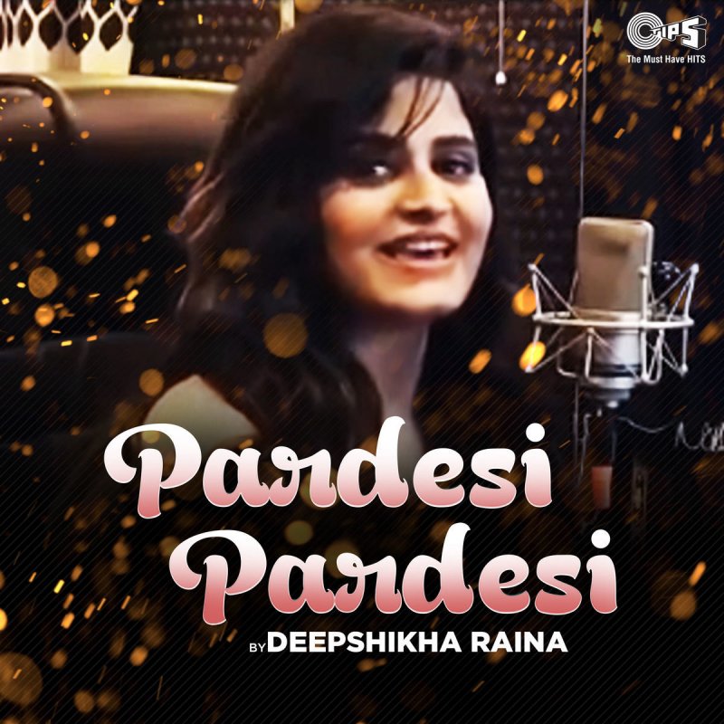 Deepshikha Raina Pardesi Pardesi Lyrics Musixmatch You can learn the meanings of pardesi pardesi jaana nahi lyrics in english/hindi by hovering over the highlighted word. deepshikha raina pardesi pardesi