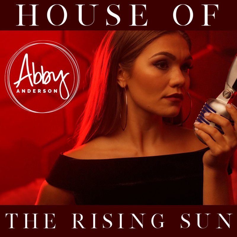 Abby Anderson House Of The Rising Sun Lyrics Musixmatch