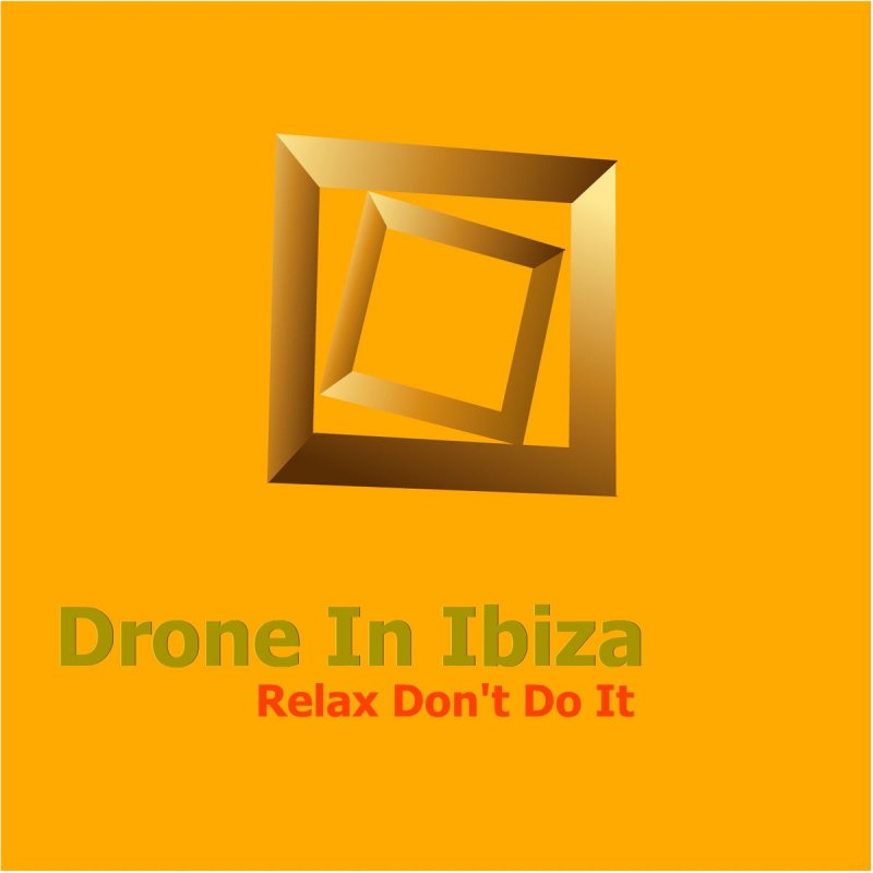 Relax don t do it. Drone in Ibiza. Drone in Ibiza i. Adventure Drone in Ibiza. Drone in Ibiza g.
