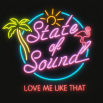 Love Me Like That By State Of Sound Album Lyrics Musixmatch Song Lyrics And Translations