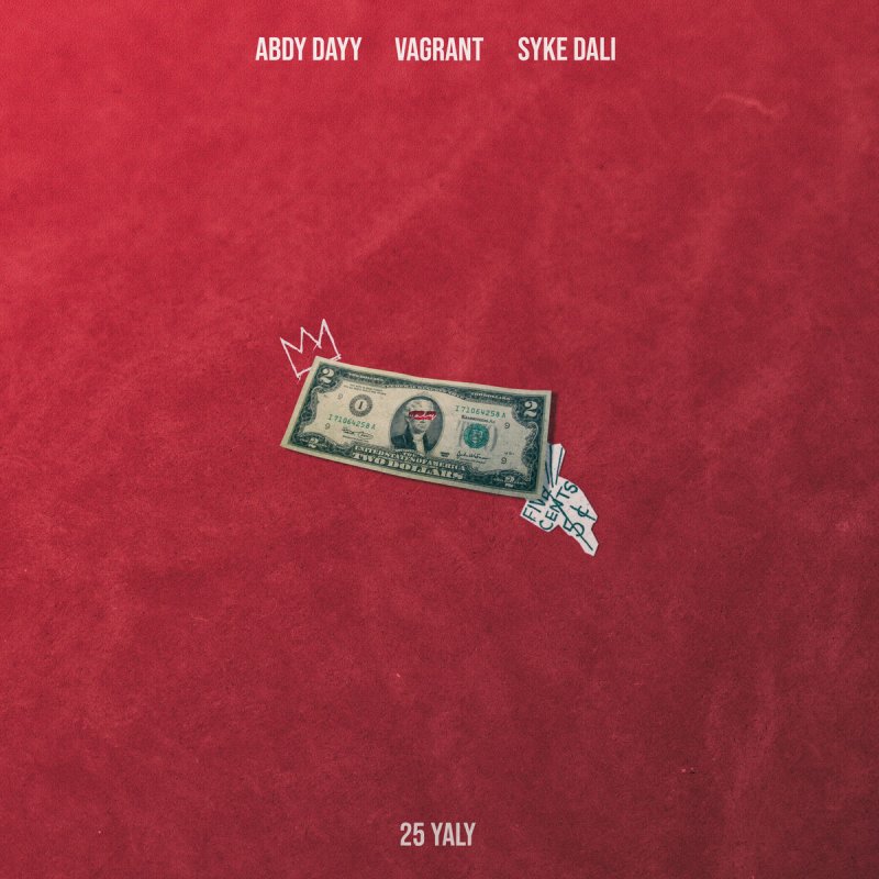 Abdy Dayy Feat Vagrant Syke Dali 25 Yaly Lyrics Musixmatch