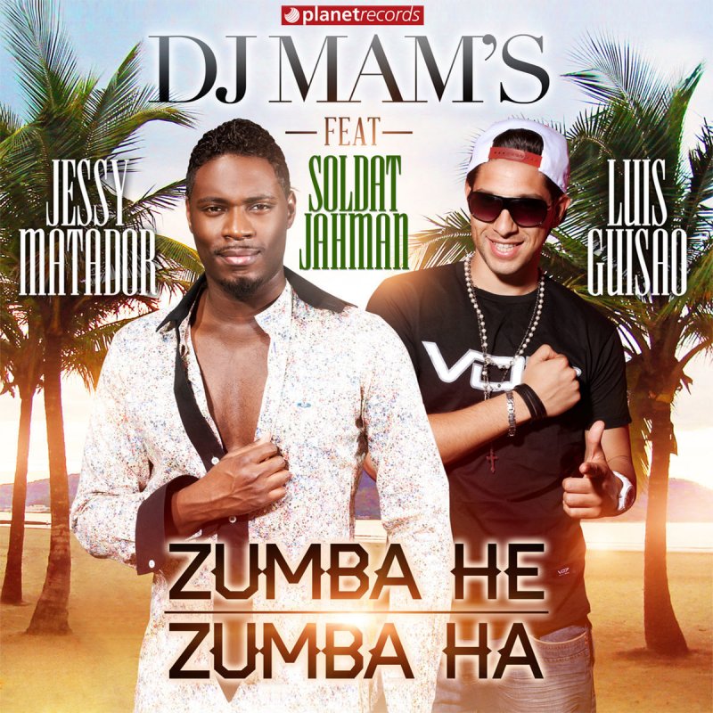 Dj Mam S Feat Soldat Jahman Luis Guisao Zumba He Zumba Ha Extended Lyrics Musixmatch Do you know the lyrics for this track? musixmatch