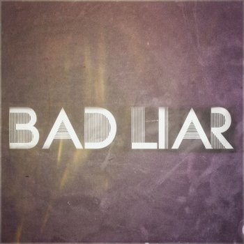 Bad Liar Testo Jada Facer Mtv Testi E Canzoni