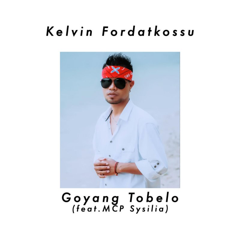 Kelvin Fordatkossu Feat Mcp Sysilia Goyang Tobelo Lyrics Musixmatch