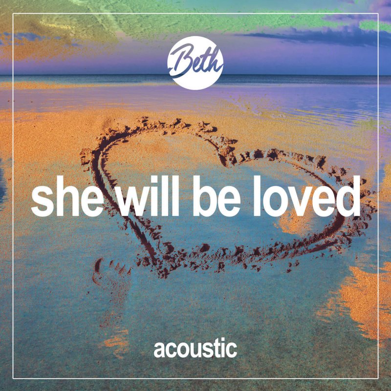 Beth She Will Be Loved Acoustic Songtext Musixmatch Play along with guitar, ukulele, or piano with interactive chords and diagrams. musixmatch