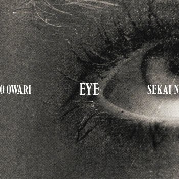 Eye By Sekai No Owari Album Lyrics Musixmatch