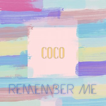 remember me coco ly