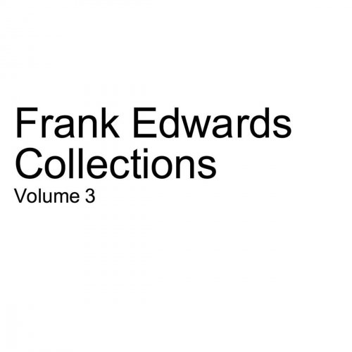 Frank Edwards Collections: Vol. 3