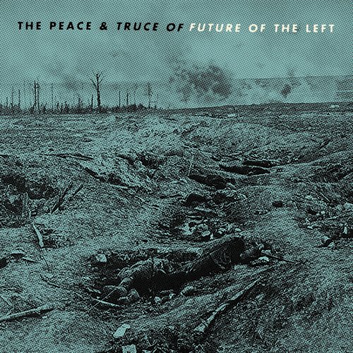 The Peace & Truce of Future of the Left