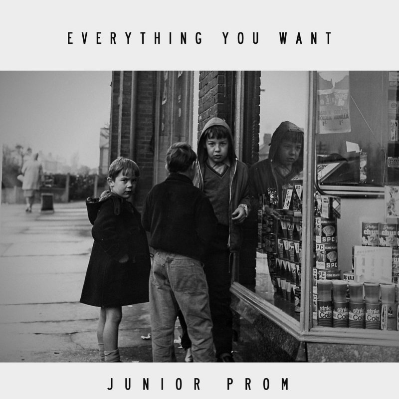 letra-de-everything-you-want-de-junior-prom-musixmatch