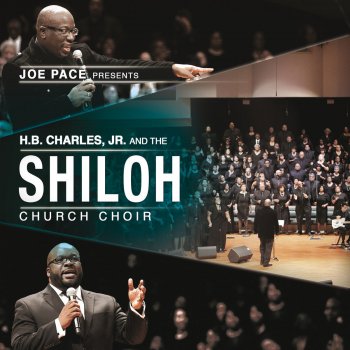 Testi Joe Pace Presents: H.B. Charles Jr. And the Shiloh Church Choir (Live)