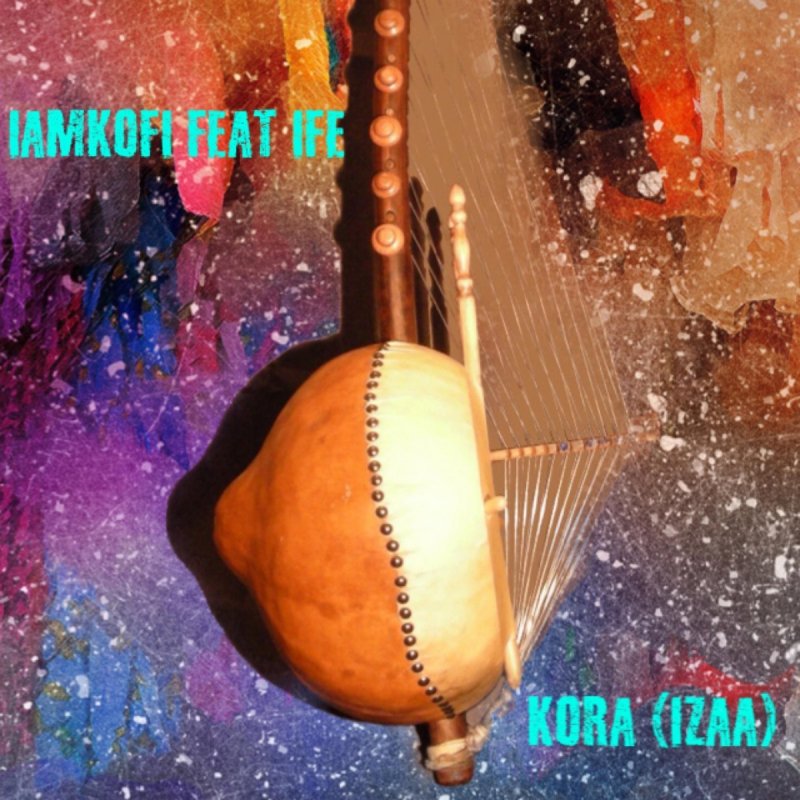 IAmKofi feat. Ifé Kora Izaa Lyrics Musixmatch