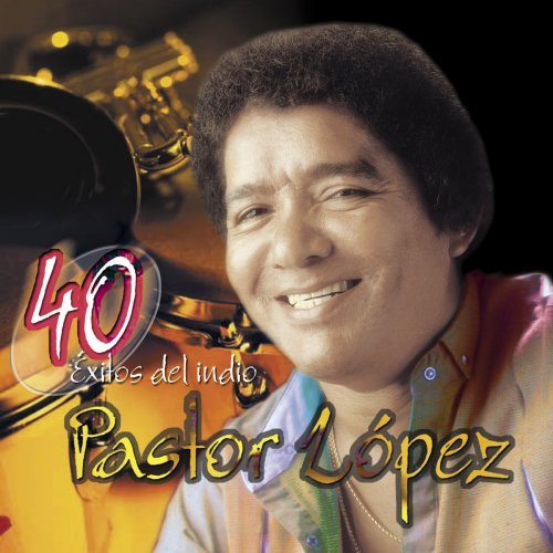 Éxitos del Indio Pastor López