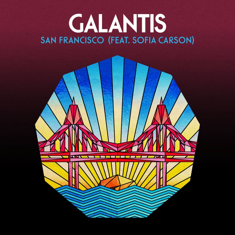 Galantis Feat Sofia Carson San Francisco Lyrics Musixmatch
