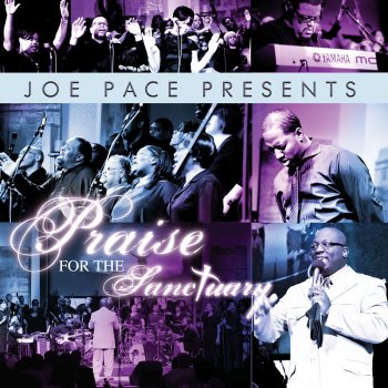 Testi Joe Pace Presents: Praise For The Sanctuary
