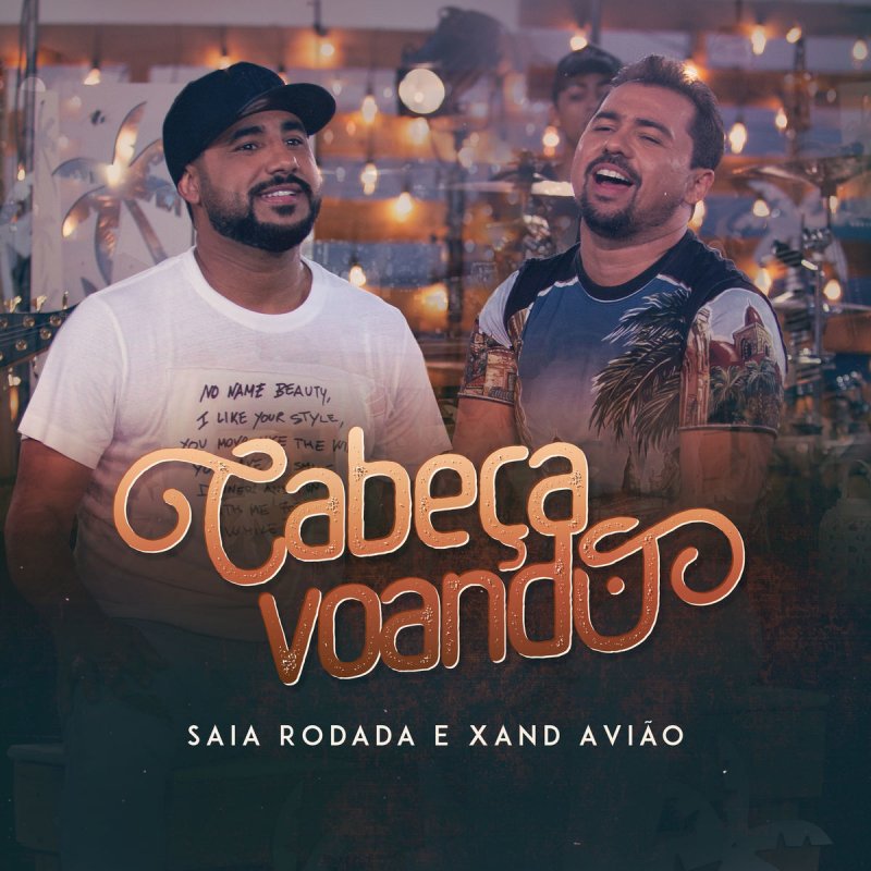 Saia Rodada Feat Xand Aviao Cabeca Voando Lyrics Musixmatch