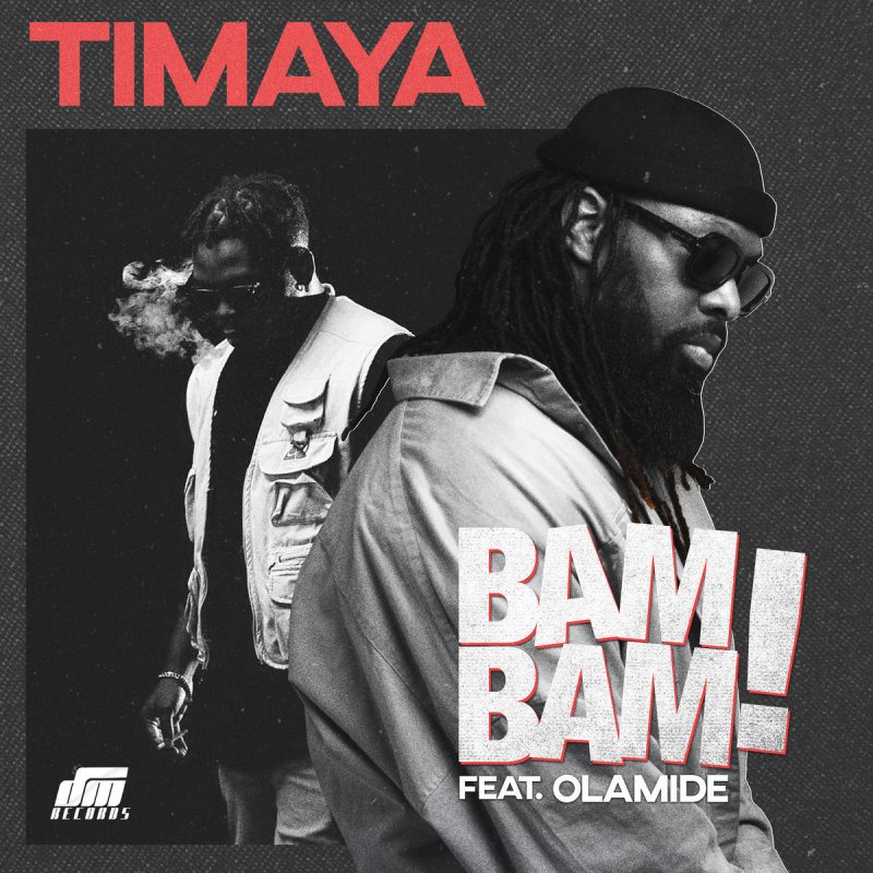 Timaya Feat Olamide Bam Bam Paroles Musixmatch
