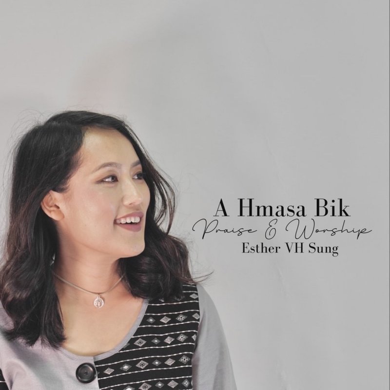 Esther VH Sung A Hmasa Bik Lyrics Musixmatch