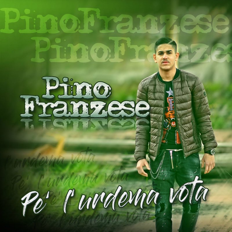Pino Franzese - Pe' l'urdema vota testo | Musixmatch