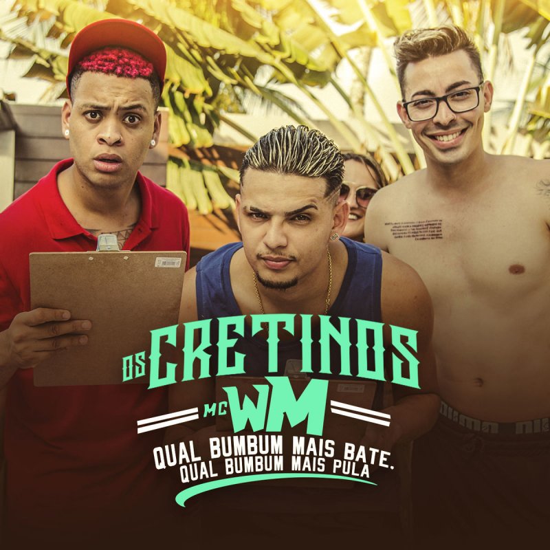 Letra De Qual Bumbum Mais Bate Qual Bumbum Mais Pula De Os Cretinos Feat Mc Wm Musixmatch Vai tomar de frente (sarrando e kikando)aldair playboy • baile transa reggae. musixmatch