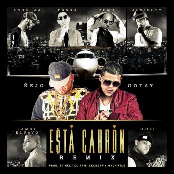 Está C****n (Remix) [feat. Anuel Aa, Yomo, Pusho, Almighty, D.Ozi & Jamby "El Favo"]
