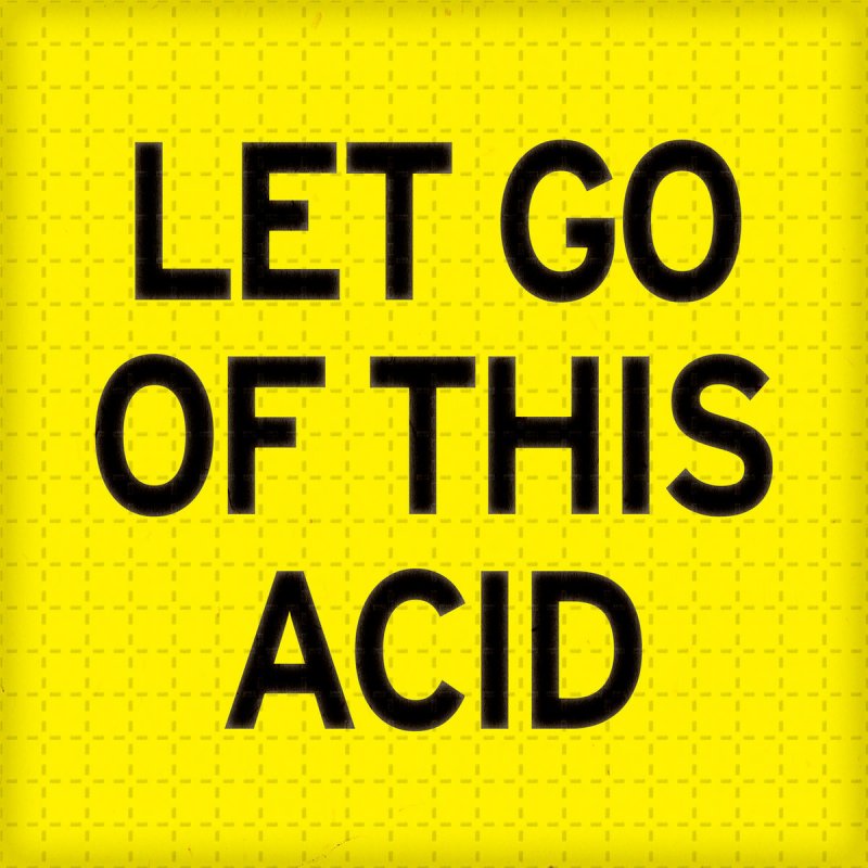 Acid текст. Acid house состав. album art let go:( let go:(. let&#039;s go!.