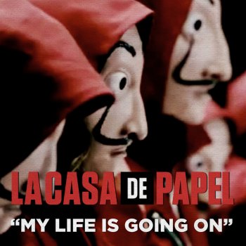 My Life Is Going On Cancion Oficial De La Serie La Casa De Papel Traduzione Cecilia Krull Mtv Testi E Canzoni
