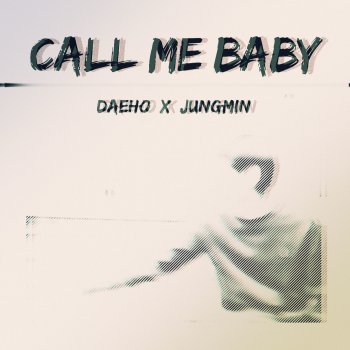 Call Me Baby By Jung Min Feat Daeho Album Lyrics Musixmatch