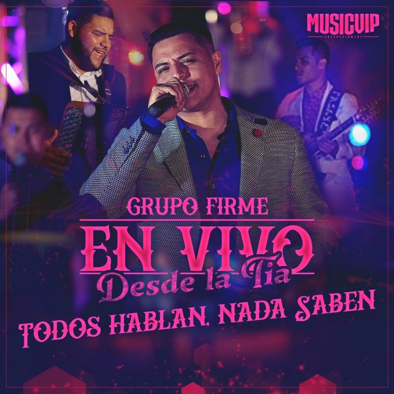 Grupo Firme Feat Los Contacto Todos Hablan Nada Saben En Vivo Lyrics Musixmatch