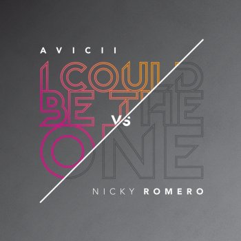 I Could Be the One (Avicii vs Nicky Romero) [Remixes]