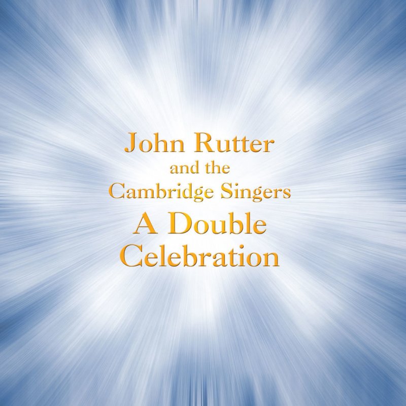 John Rutter The Cambridge Singers City Of London Sinfonia