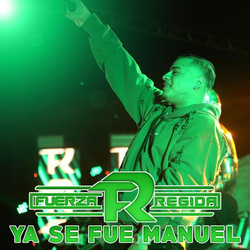 Fuerza Regida Ya Se Fue Manuel En Vivo Paroles Musixmatch Ondeado lo ven, si se arrimaba los contras temian de el. musixmatch