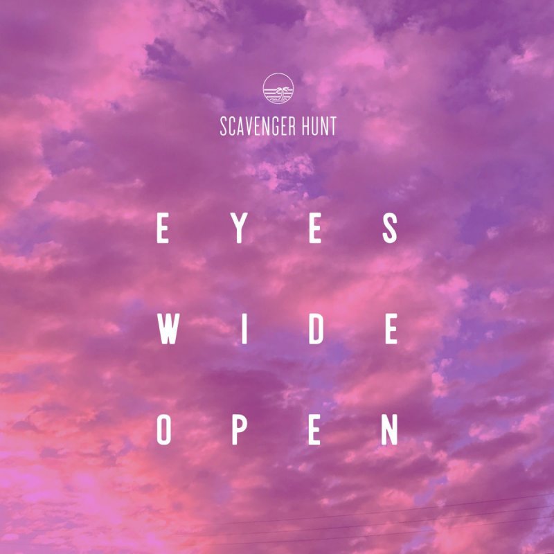 Scavenger Hunt Eyes Wide Open Lyrics Musixmatch