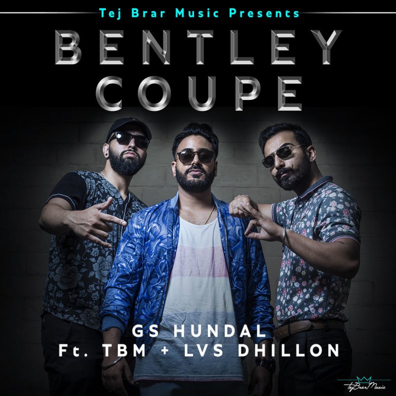 Bentley Coupe Lyrics >> Gs Hundal Feat Tbm Lvs Dhillon Bentley Coupe Lyrics Bentley Coupe Lyrics >> Gs Hundal Feat Tbm Lvs Dhillon Bentley Coupe Lyrics