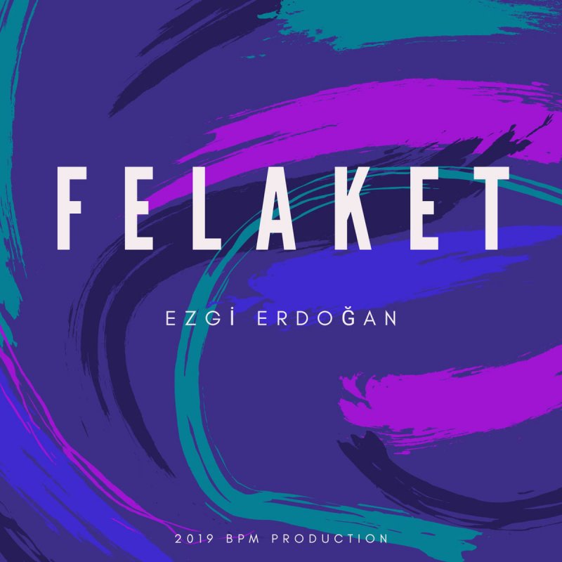 Ezgi Erdogan Felaket Lyrics Musixmatch