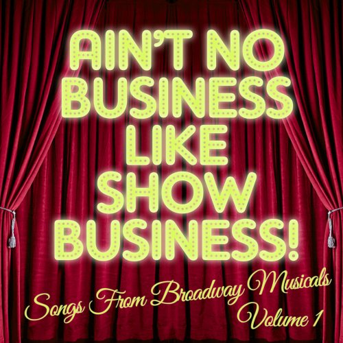 There's No Business Like Show Business: Songs from Broadway Musicals, Vol. 1