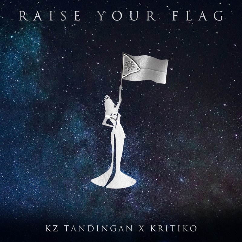 Letra De Raise Your Flag De Kz Tandingan Feat Kritiko Musixmatch