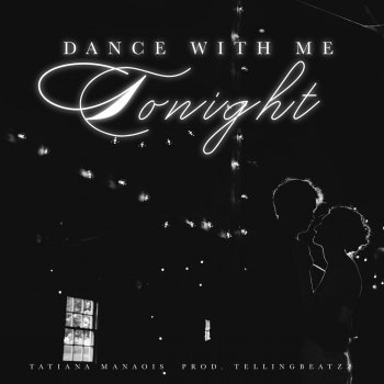 Dance With Me Tonight By Tatiana Manaois Album Lyrics Musixmatch Song Lyrics And Translations