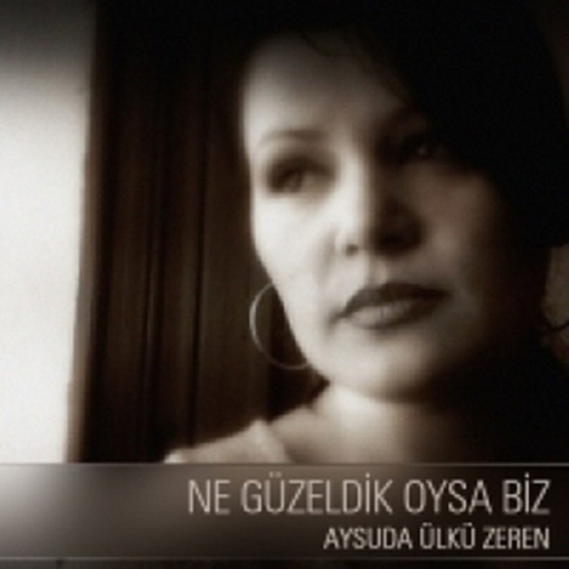 Aysuda Ulku Zeren Ne Guzeldik Oysa Biz Lyrics Musixmatch